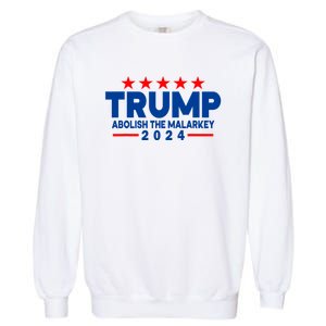 Trump 2024 Abolish The Malarkey Garment-Dyed Sweatshirt