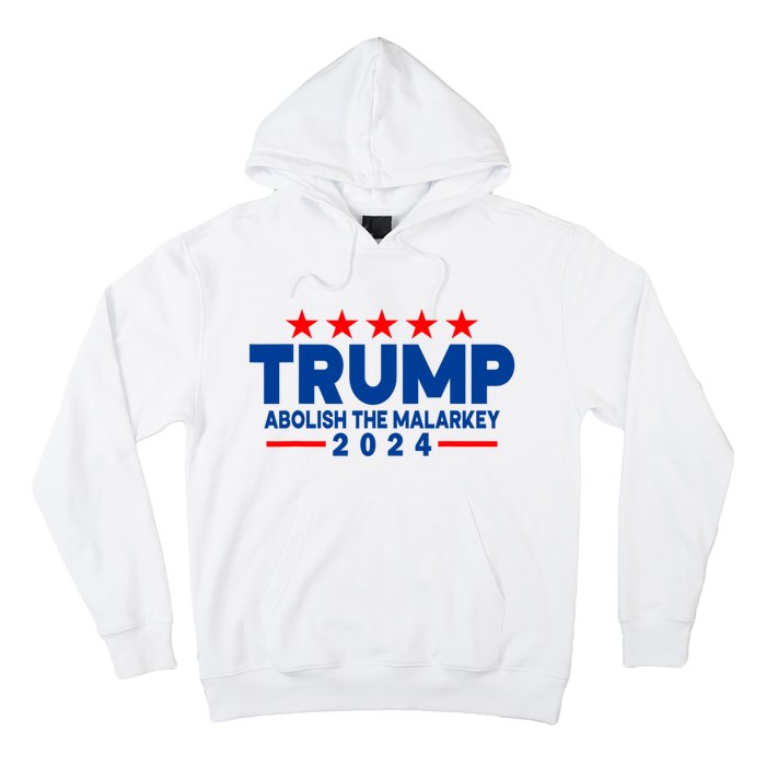 Trump 2024 Abolish The Malarkey Hoodie