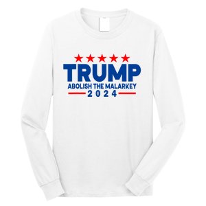 Trump 2024 Abolish The Malarkey Long Sleeve Shirt