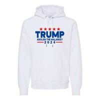 Trump 2024 Abolish The Malarkey Premium Hoodie