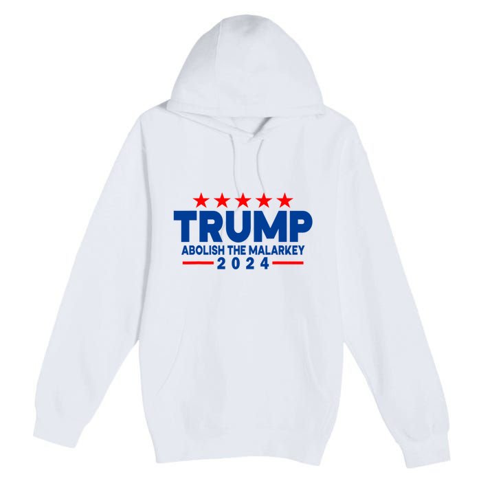 Trump 2024 Abolish The Malarkey Premium Pullover Hoodie