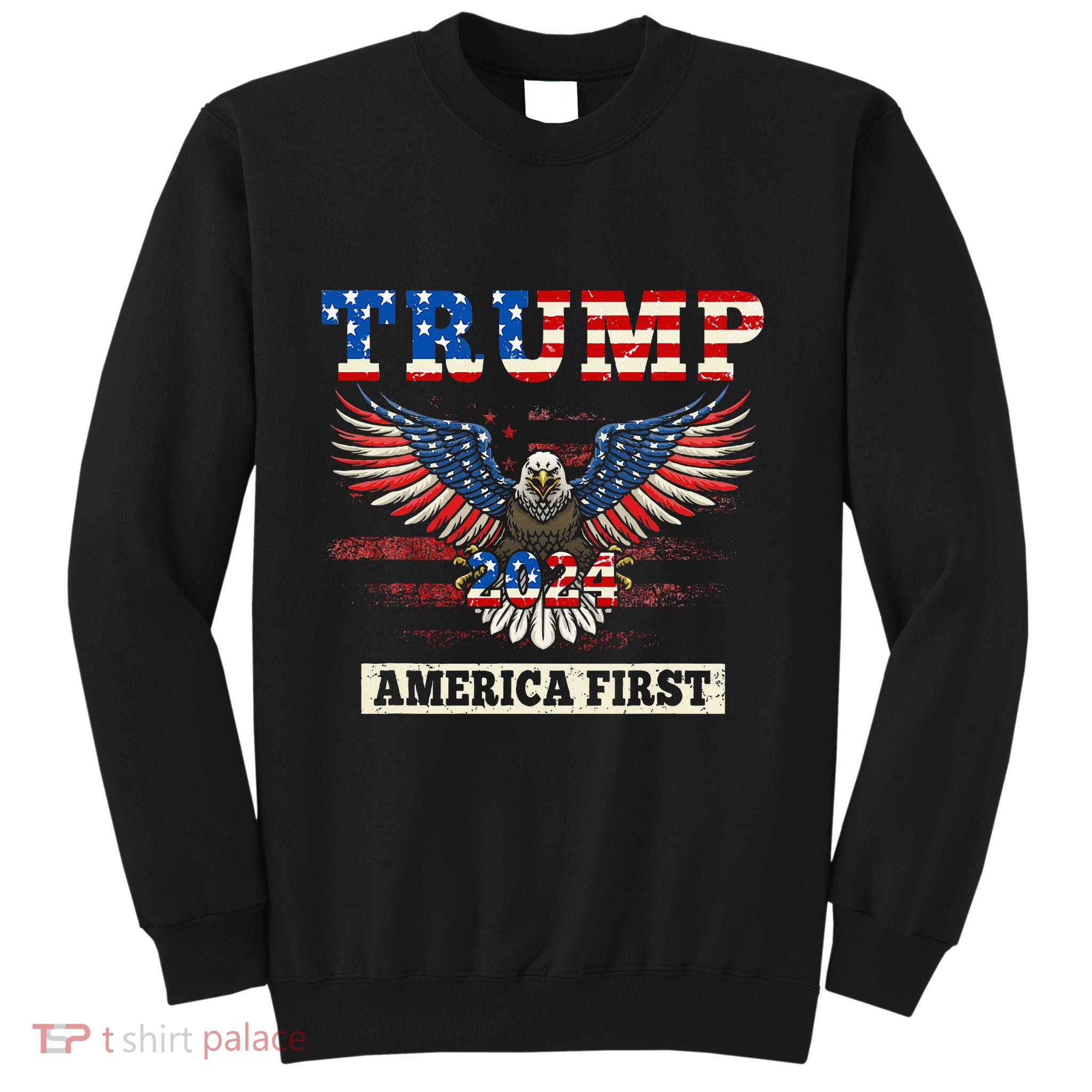Trump 2024 America First Bald Eagle Pro Trump Usa Flag Sweatshirt