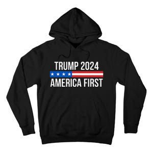 Trump 2024 America First Tall Hoodie