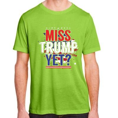 Trump 2024 America Republican Anti Joe Biden Miss Trump Yet Gift Adult ChromaSoft Performance T-Shirt