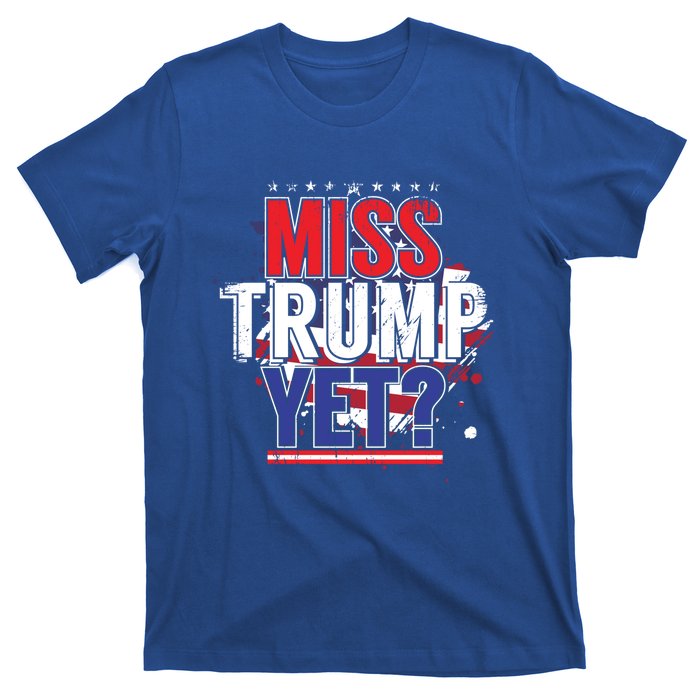 Trump 2024 America Republican Anti Joe Biden Miss Trump Yet Gift T-Shirt