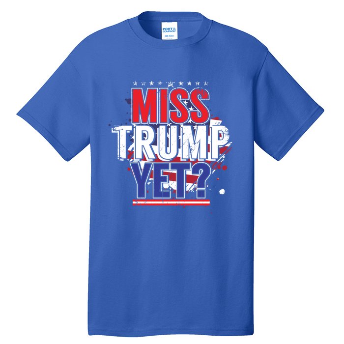 Trump 2024 America Republican Anti Joe Biden Miss Trump Yet Gift Tall T-Shirt