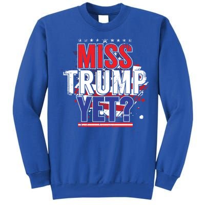 Trump 2024 America Republican Anti Joe Biden Miss Trump Yet Gift Tall Sweatshirt