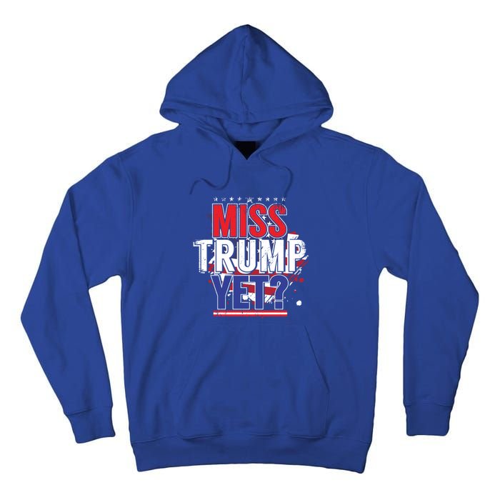 Trump 2024 America Republican Anti Joe Biden Miss Trump Yet Gift Tall Hoodie