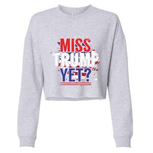 Trump 2024 America Republican Anti Joe Biden Miss Trump Yet Gift Cropped Pullover Crew