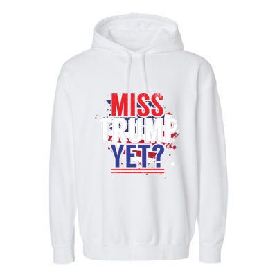 Trump 2024 America Republican Anti Joe Biden Miss Trump Yet Gift Garment-Dyed Fleece Hoodie