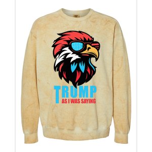 Trump 2024 As I Was Saying American Flag Supporter Colorblast Crewneck Sweatshirt