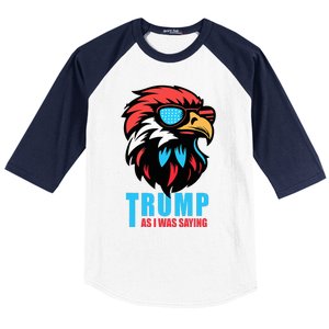 Trump 2024 As I Was Saying American Flag Supporter Baseball Sleeve Shirt