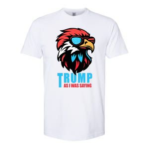 Trump 2024 As I Was Saying American Flag Supporter Softstyle CVC T-Shirt