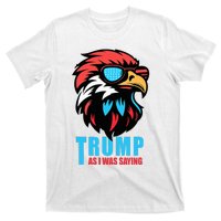 Trump 2024 As I Was Saying American Flag Supporter T-Shirt