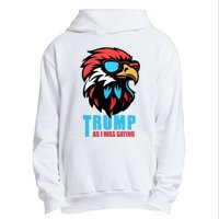 Trump 2024 As I Was Saying American Flag Supporter Urban Pullover Hoodie