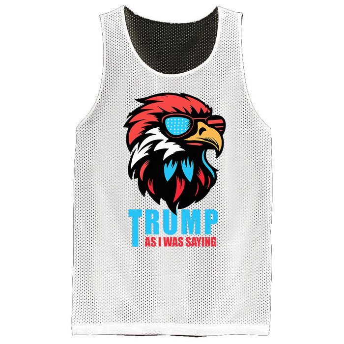 Trump 2024 As I Was Saying American Flag Supporter Mesh Reversible Basketball Jersey Tank