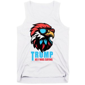 Trump 2024 As I Was Saying American Flag Supporter Tank Top