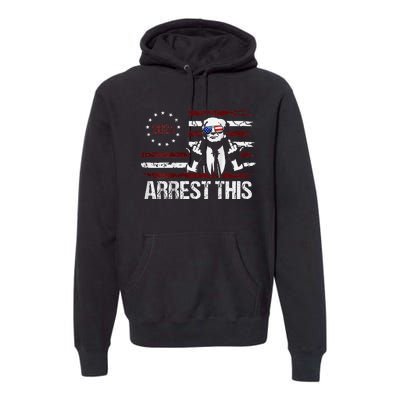 Trump 2024 Arrest This Funny Protrump Premium Hoodie