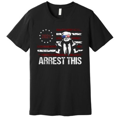 Trump 2024 Arrest This Funny Protrump Premium T-Shirt