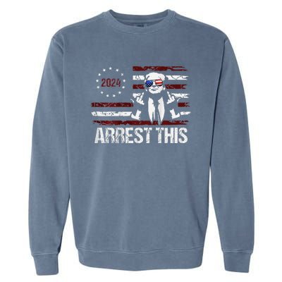 Trump 2024 Arrest This Funny Protrump Garment-Dyed Sweatshirt