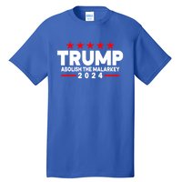 Trump 2024 Abolish The Malarkey Tall T-Shirt