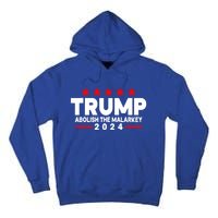 Trump 2024 Abolish The Malarkey Tall Hoodie