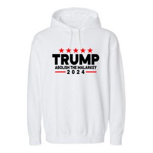 Trump 2024 Abolish The Malarkey Garment-Dyed Fleece Hoodie