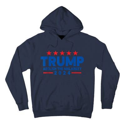 Trump 2024 Abolish The Malarkey Tall Hoodie