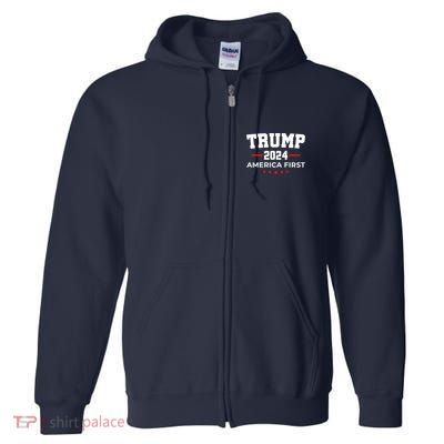 Trump 2024 America First Gift Full Zip Hoodie
