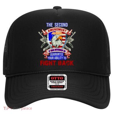 The 2nd Amendment Guarantees Your Ability To Fight Back High Crown Mesh Back Trucker Hat