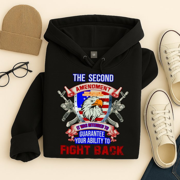 The 2nd Amendment Guarantees Your Ability To Fight Back Hoodie