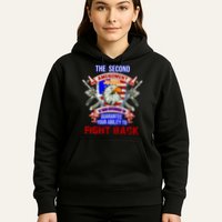 The 2nd Amendment Guarantees Your Ability To Fight Back Hoodie