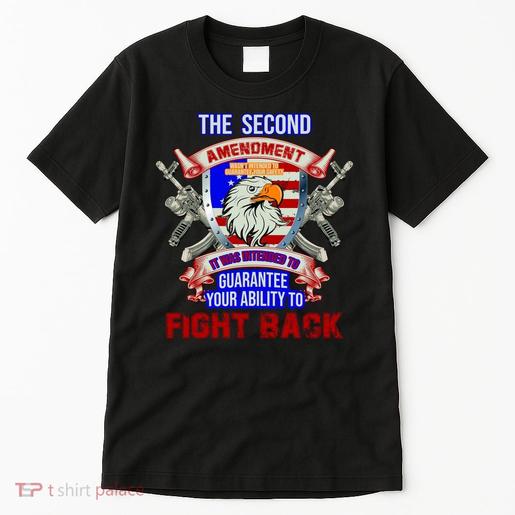 The 2nd Amendment Guarantees Your Ability To Fight Back Tall T-Shirt