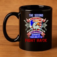 The 2nd Amendment Guarantees Your Ability To Fight Back 11oz C Handle Ceramic Mug