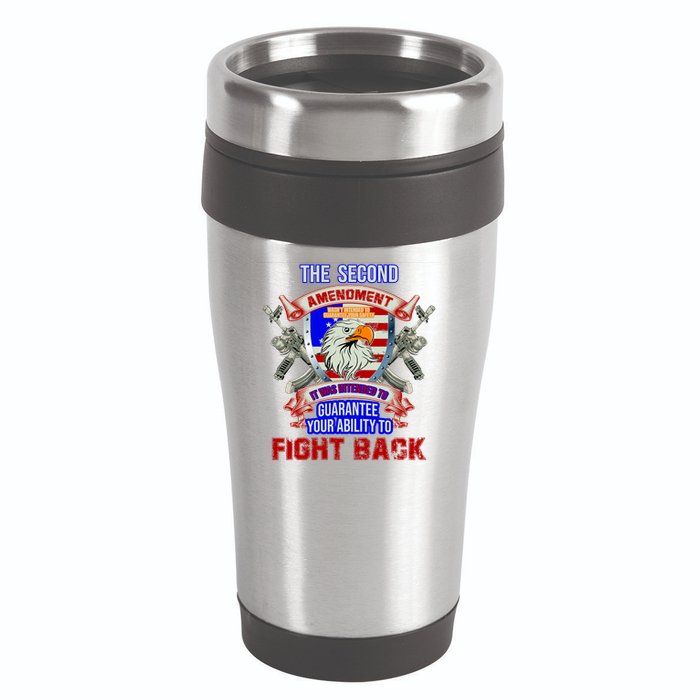 The 2nd Amendment Guarantees Your Ability To Fight Back 16oz Travel Tumbler