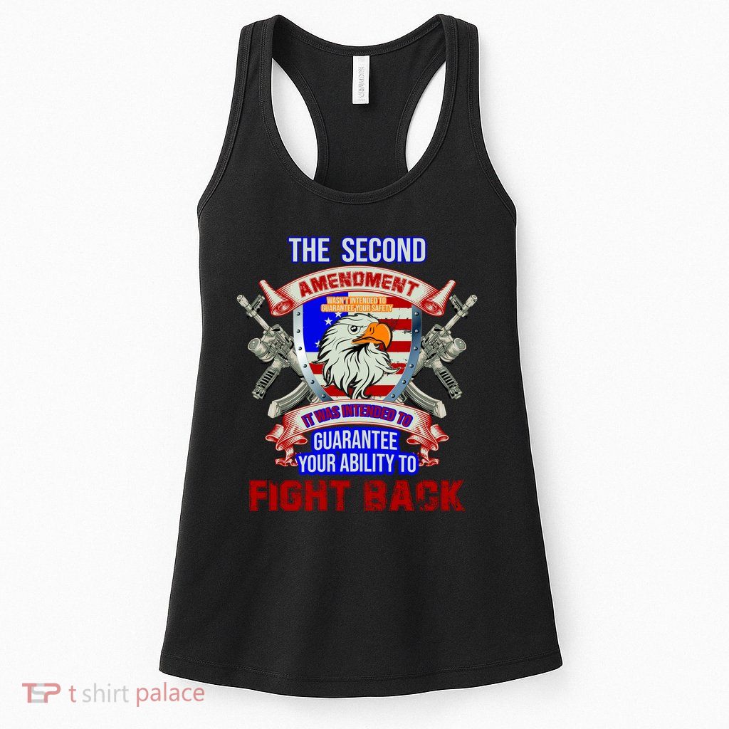 The 2nd Amendment Guarantees Your Ability To Fight Back Womens Tank Top