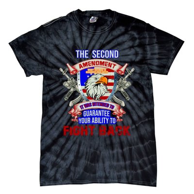 The 2nd Amendment Guarantees Your Ability To Fight Back Tie-Dye T-Shirt