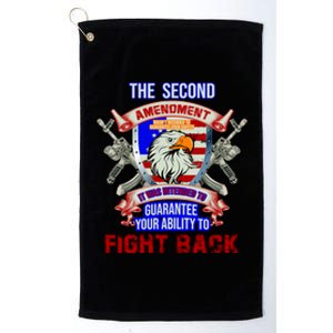 The 2nd Amendment Guarantees Your Ability To Fight Back Platinum Collection Golf Towel