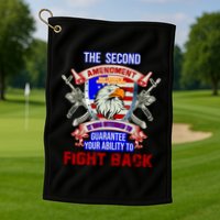 The 2nd Amendment Guarantees Your Ability To Fight Back Golf Towel