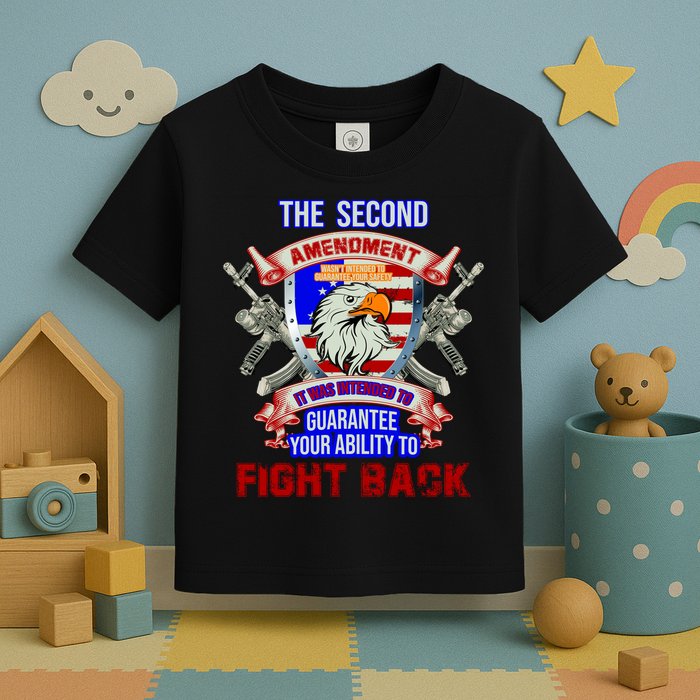 The 2nd Amendment Guarantees Your Ability To Fight Back Toddler T-Shirt