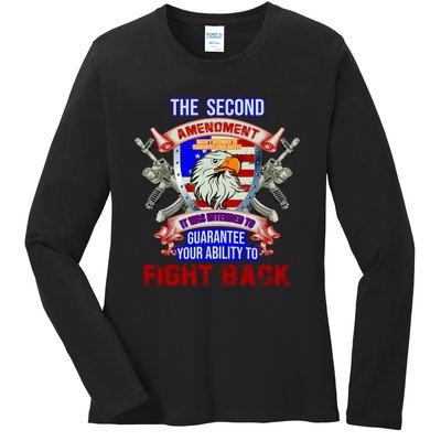 The 2nd Amendment Guarantees Your Ability To Fight Back Ladies Long Sleeve Shirt