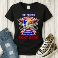 The 2nd Amendment Guarantees Your Ability To Fight Back Womens T-Shirt