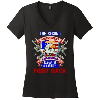 The 2nd Amendment Guarantees Your Ability To Fight Back Women's V-Neck T-Shirt
