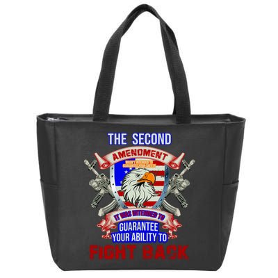 The 2nd Amendment Guarantees Your Ability To Fight Back Zip Tote Bag