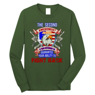 The 2nd Amendment Guarantees Your Ability To Fight Back Long Sleeve Shirt