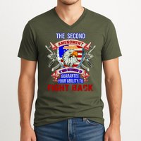 The 2nd Amendment Guarantees Your Ability To Fight Back V-Neck T-Shirt