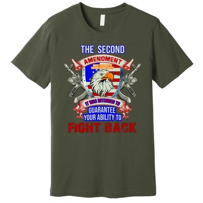 The 2nd Amendment Guarantees Your Ability To Fight Back Premium T-Shirt