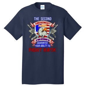 The 2nd Amendment Guarantees Your Ability To Fight Back Tall T-Shirt