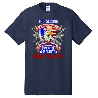 The 2nd Amendment Guarantees Your Ability To Fight Back Tall T-Shirt