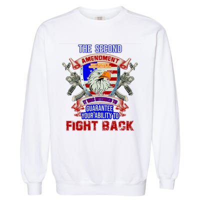 The 2nd Amendment Guarantees Your Ability To Fight Back Garment-Dyed Sweatshirt